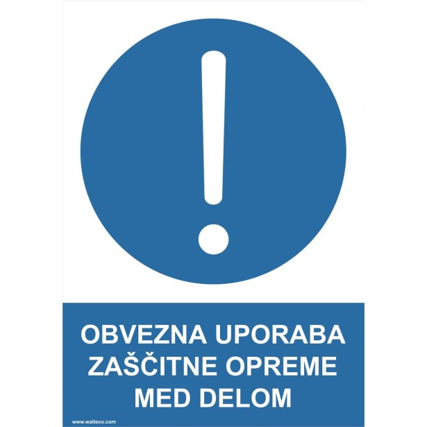 OPOZORILNI ZNAK WALTECO OBVEZNA UPORABA ZAŠČITNE OPREME MED DELOM