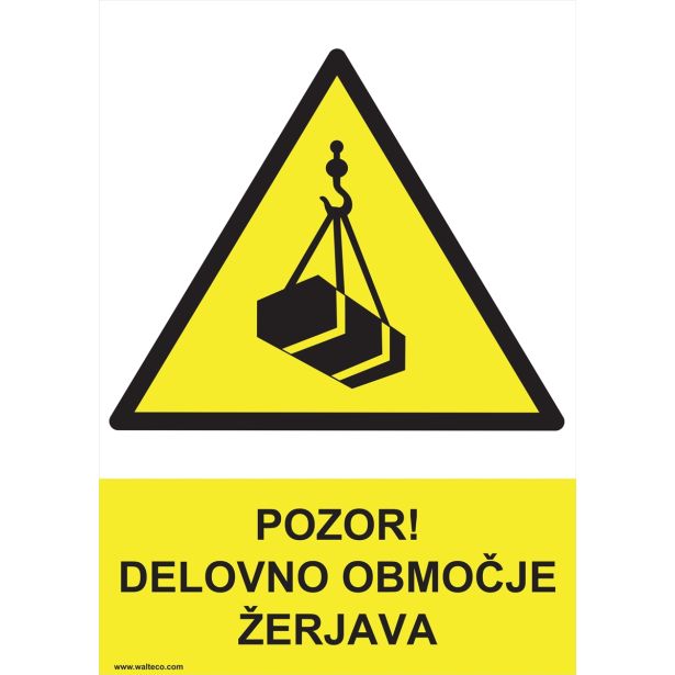OPOZORILNI ZNAK WALTECO POZOR DELOVNO OBMOČJE ŽERJAVA