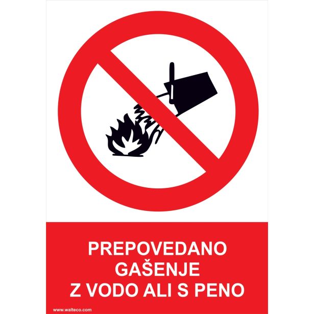 OPOZORILNI ZNAK WALTECO PREPOVEDANO GAŠENJE Z VODO ALI S PENO
