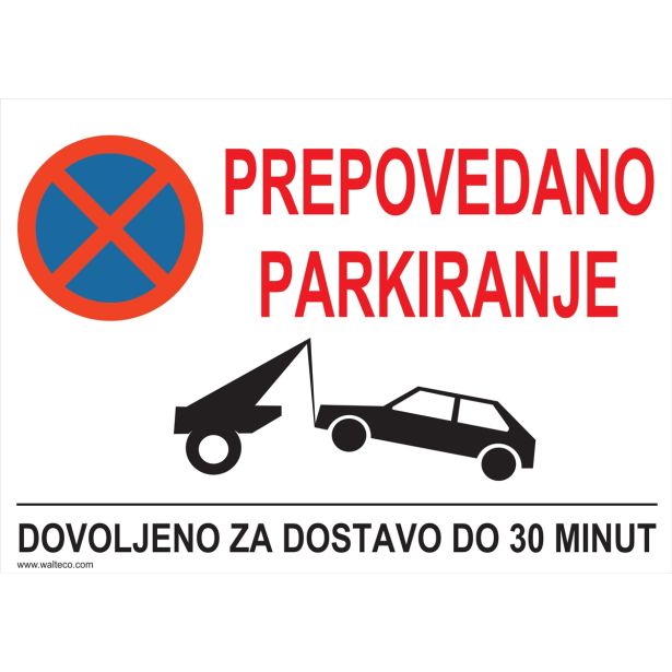 OPOZORILNI ZNAK WALTECO PREPOVEDANO PARKIRANJE DOVOLJENO ZA DOSTAVO