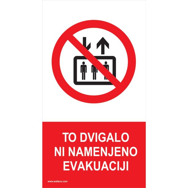 OPOZORILNI ZNAK WALTECO TO DVIGALO NI NAMENJENO ZA EVAKUACIJIO