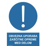 OPOZORILNI ZNAK WALTECO OBVEZNA UPORABA ZAŠČITNE OPREME MED DELOM