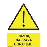 OPOZORILNI ZNAK WALTECO POZOR NAPRAVA V OBRATOVANJU