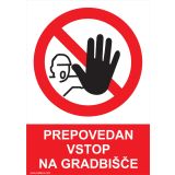 OPOZORILNI ZNAK WALTECO PREPOVEDAN VSTOP NEPOOBLAŠČENIM OSEBAM