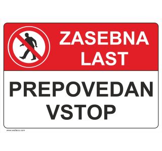 OPOZORILNI ZNAK WALTECO ZASEBNA LAST PREPOVEDAN VSTOP OPOZORILNI ZNAK WALTECO ZASEBNA LAST PREPOVEDAN VSTOP
