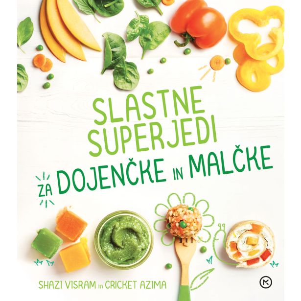 KNJIGA MK ZALOŽBA SLASTNE SUPERJEDI ZA DOJENČKE IN MALČKE
