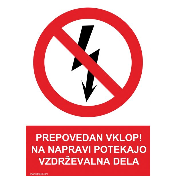 OPOZORILNI ZNAK WALTECO PREPOVEDAN VKLOP, POTEKAJO VZDRŽEVALNA DELA