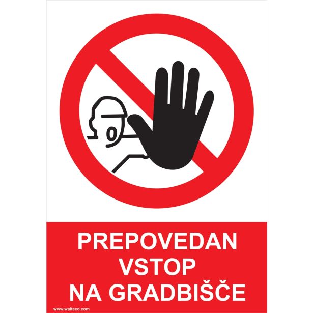 OPOZORILNI ZNAK WALTECO PREPOVEDAN VSTOP NEPOOBLAŠČENIM OSEBAM
