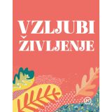 KNJIGA MK ZALOŽBA VZLJUBI ŽIVLJENJE