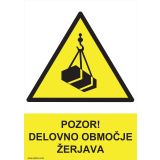 OPOZORILNI ZNAK WALTECO POZOR DELOVNO OBMOČJE ŽERJAVA