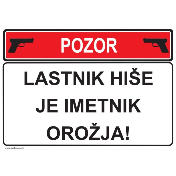 OPOZORILNI ZNAK WALTECO POZOR, LASTNIK HIŠE JE IMETNIK OROŽJA