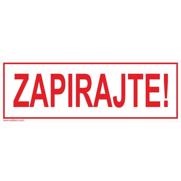 OPOZORILNI ZNAK WALTECO ZAPIRAJTE