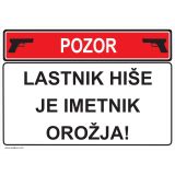 OPOZORILNI ZNAK WALTECO POZOR, LASTNIK HIŠE JE IMETNIK OROŽJA