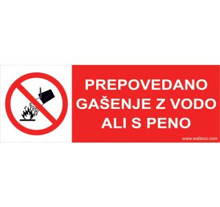 OPOZORILNI ZNAK WALTECO PREPOVEDANO GAŠENJE Z VODO ALI S PENO