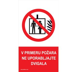 OPOZORILNI ZNAK WALTECO V PRIMERU POŽARA NE UPORABLJAJTE DVIGALA